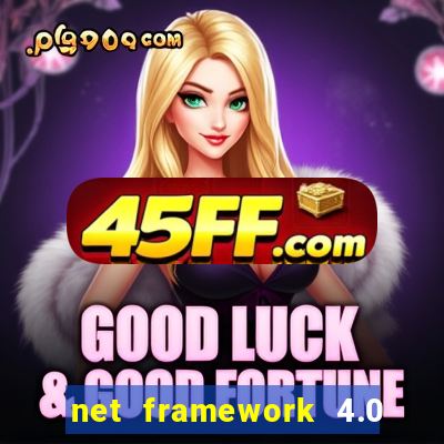 net framework 4.0 v 30319 windows 7 64 bit